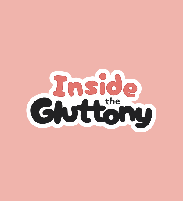 Inside The Gluttony